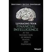 Leveraging Your Financial Intelligence: At the Intersection of Money, Health, and Happiness Leveraging Your Financial Intelligence: At the Intersection of Money, Health, and Happiness Kindle Audible Audiobook Hardcover Audio CD