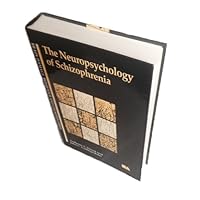 The Neuropsychology Of Schizophrenia (Brain, Behaviour and Cognition) The Neuropsychology Of Schizophrenia (Brain, Behaviour and Cognition) Hardcover Paperback