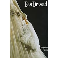 Best Dressed: Fashion from the Birth of Couture to Today