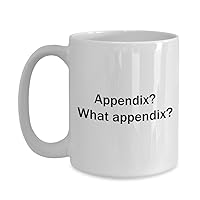 Appendectomy Coffee Mug Appendix Removal Get Well Gift Appendix Surgery Appendix What Appendix
