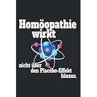 Homöopathie Wirkt Nicht Über Den Placeboeffekt Hinaus: Notizbuch Für Ärzte Notizen Planer Tagebuch (Liniert, 15 x 23 cm, 120 Linierte Seiten, 6