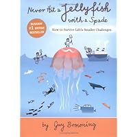 Never Hit a Jellyfish With a Spade: How to Survive Life's Smaller Challenges Never Hit a Jellyfish With a Spade: How to Survive Life's Smaller Challenges Hardcover Audible Audiobook Paperback Mass Market Paperback Audio CD
