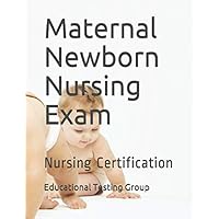 Maternal Newborn Nursing Exam: Nursing Certification