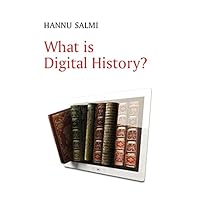 What is Digital History? (What Is History?) What is Digital History? (What Is History?) Kindle Hardcover Paperback