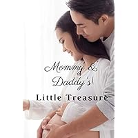 MOMMY AND DADDY'S LITTLE TREASURE: Expecting Mom's Journal Diary and Notebook for Notes During Pregnancy or Baby Shower Celebration Gift (Married Mom's Pregnancy Journal)