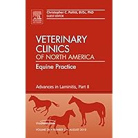 Advances in Laminitis, Part II, An Issue of Veterinary Clinics: Equine Practice (The Clinics: Veterinary Medicine Book 26) Advances in Laminitis, Part II, An Issue of Veterinary Clinics: Equine Practice (The Clinics: Veterinary Medicine Book 26) Kindle Hardcover