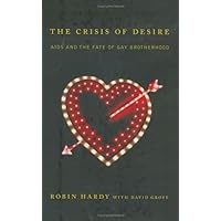 The Crisis of Desire: AIDS and the Fate of Gay Brotherhood The Crisis of Desire: AIDS and the Fate of Gay Brotherhood Hardcover Paperback