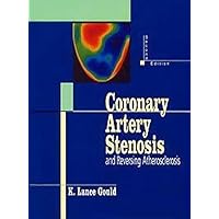 Coronary Artery Stenosis and Reversing Atherosclerosis Coronary Artery Stenosis and Reversing Atherosclerosis Hardcover