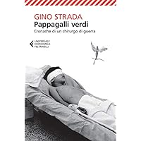 Pappagalli verdi: Cronache di un chirurgo di guerra (Universale economica) (Italian Edition) Pappagalli verdi: Cronache di un chirurgo di guerra (Universale economica) (Italian Edition) Kindle Paperback