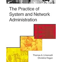 The Practice of System and Network Administration The Practice of System and Network Administration Paperback