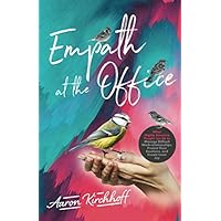 Empath at the Office: What Highly Sensitive People can do to Manage Difficult Work-relationships, Protect Their Emotions, and Create Inner Joy Empath at the Office: What Highly Sensitive People can do to Manage Difficult Work-relationships, Protect Their Emotions, and Create Inner Joy Paperback Kindle