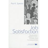 Job Satisfaction: Application, Assessment, Causes, and Consequences (Advanced Topics in Organizational Behavior series) Job Satisfaction: Application, Assessment, Causes, and Consequences (Advanced Topics in Organizational Behavior series) Hardcover Paperback