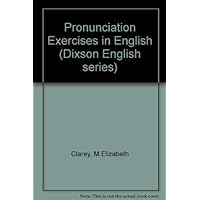 Pronunciation Exercises in English, A New Revised Edition (Dixson English Series) Pronunciation Exercises in English, A New Revised Edition (Dixson English Series) Paperback