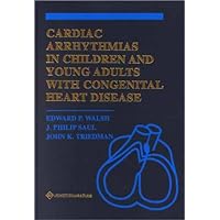 Cardiac Arrhythmias in Children and Young Adults With Congenital Heart Disease Cardiac Arrhythmias in Children and Young Adults With Congenital Heart Disease Hardcover