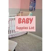 BABY SUPPLIES LIST: FOR MOMS AND DADS OR FOR GIFTS FOR FAMILIES OF NEWBORN