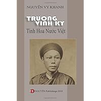 Truong Vinh Ky Tinh-Hoa Nuoc Viet (Vietnamese Edition)