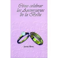 How to Celebrate Wedding Anniversaries How to Celebrate Wedding Anniversaries Paperback