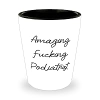 Amazing Fucking Podiatrist Podiatrist Shot Glass, Gag Podiatrist Gifts, Ceramic Cup For Coworkers from Friends, Foot doctor, Foot pain, Bunions, Hammertoe, Plantar fasciitis, Achilles tendonitis,