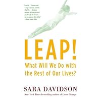 Leap!: What Will We Do with the Rest of Our Lives? Leap!: What Will We Do with the Rest of Our Lives? Kindle Audible Audiobook Hardcover Paperback Preloaded Digital Audio Player