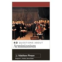 40 Questions About Arminianism 40 Questions About Arminianism Paperback Kindle