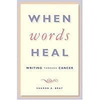 When Words Heal: Writing Through Cancer