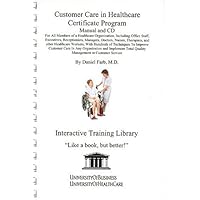 Customer Care in Healthcare Program Library Edition: For All Members of a Healthcare Organization, Including Office Staff, Executives, Receptionists, ... Total Quality Management in Customer Service Customer Care in Healthcare Program Library Edition: For All Members of a Healthcare Organization, Including Office Staff, Executives, Receptionists, ... Total Quality Management in Customer Service Paperback