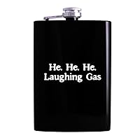 He. He. He. Laughing Gas - Drinking Alcohol 8oz Hip Flask