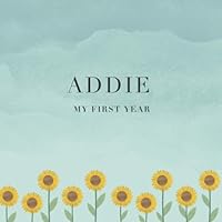 Addie My First Year: Baby Book I Babyshower or Babyparty Gift I Keepsake I Memory Journal with prompts I Pregnancy Gift I Newborn Notebook I For the parents of Addie