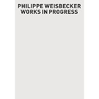 Philippe Weisbecker: Works in Progress (Japanese Edition) Philippe Weisbecker: Works in Progress (Japanese Edition) Paperback