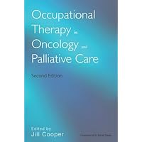 Occupational Therapy in Oncology and Palliative Care Occupational Therapy in Oncology and Palliative Care Kindle Paperback