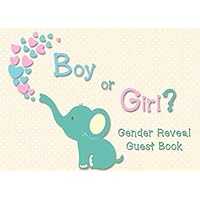 Boy or Girl? Gender Reveal Guest Book: Baby Elephant Edition - Unique Keepsake Sign-in and Gender Guess Journal for Gender Reveal Party or Baby Shower Boy or Girl? Gender Reveal Guest Book: Baby Elephant Edition - Unique Keepsake Sign-in and Gender Guess Journal for Gender Reveal Party or Baby Shower Paperback