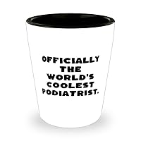 Brilliant Podiatrist Gifts, Officially the World's Coolest, Nice Birthday Shot Glass For Colleagues, Ceramic Cup From Coworkers, Foot doctor, Foot pain, Bunions, Hammertoe, Plantar fasciitis, Achilles