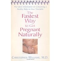 The Fastest Way To Get Pregnant Naturally The Fastest Way To Get Pregnant Naturally Paperback