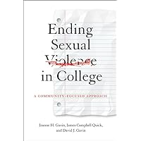 Ending Sexual Violence in College: A Community-Focused Approach Ending Sexual Violence in College: A Community-Focused Approach Hardcover Kindle