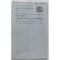 Diet and cardiovascular disease: Report of the Panel on Diet in Relation to Cardiovascular Disease (Report on health and social subjects) Diet and cardiovascular disease: Report of the Panel on Diet in Relation to Cardiovascular Disease (Report on health and social subjects) Hardcover