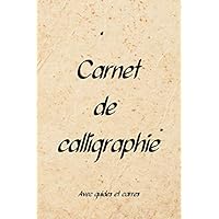 Carnet de calligraphie: 100 pages - papier crème - avec guides et carrés (French Edition)