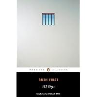 117 Days: An Account of Confinement and Interrogation Under the South African 90-Day Detention Law 117 Days: An Account of Confinement and Interrogation Under the South African 90-Day Detention Law Paperback Kindle