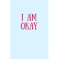 I Am Okay Journal - Matching It's the Depression for Me Book - Blank Ruled Notebook 5.25”x 8” (Teen Think)