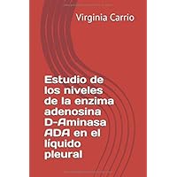 Estudio de los niveles de la enzima adenosina D-Aminasa ADA en el líquido pleural (Diagnóstico de la Tuberculosis) (Spanish Edition)