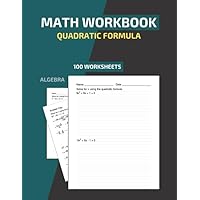 Math Workbook Quadratic Formula Algebra 100 Worksheets
