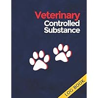 Veterinary Controlled Substance Log Book: a veterinary hospital log book to document patient medication usage to capture ...| Veteran owned controlled drug register record