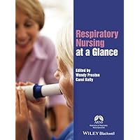 Respiratory Nursing at a Glance (At a Glance (Nursing and Healthcare)) Respiratory Nursing at a Glance (At a Glance (Nursing and Healthcare)) Kindle Paperback