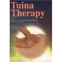 Tuina Therapy (The Series of Traditional Chinese Medicine for Foreign Readers) Tuina Therapy (The Series of Traditional Chinese Medicine for Foreign Readers) Paperback