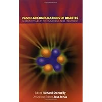Vascular Complications of Diabetes: Current Issuesin Pathogenesis and Treatment Vascular Complications of Diabetes: Current Issuesin Pathogenesis and Treatment Paperback