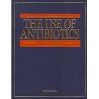 The Use of Antibiotics: A Clinical Review of Antibacterial, Antifungal And Antiviral Drugs The Use of Antibiotics: A Clinical Review of Antibacterial, Antifungal And Antiviral Drugs Hardcover