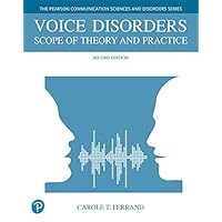 Voice Disorders: Scope of Theory and Practice (The Pearson Communication Sciences and Disorders) Voice Disorders: Scope of Theory and Practice (The Pearson Communication Sciences and Disorders) eTextbook Hardcover