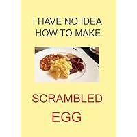 I HAVE NO IDEA HOW TO MAKE SCRAMBLED EGG: NOTEBOOKS MAKE IDEAL GIFTS AT ALL TIMES OF YEAR BOTH AS PRESENTS AND FOR COMPETITION PRIZES.
