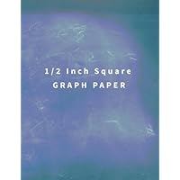 1/2 Inch Square Graph Paper: 110 Graph paper pages and White Paper 1/2 Inch Square Graph Paper: 110 Graph paper pages and White Paper Paperback
