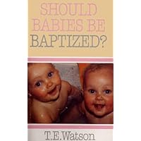 Should Babies Be Baptized?
