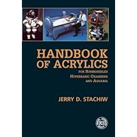 Handbook of Acrylics for Submersibles, Hyperbaric Chambers, and Aquaria Handbook of Acrylics for Submersibles, Hyperbaric Chambers, and Aquaria Hardcover